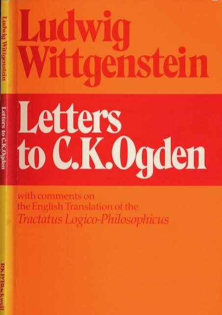 Wittgenstein, Ludwig - Letters to C.K. Ogden : With comments on the English translation of the Tractatus Logico-Philosophus
