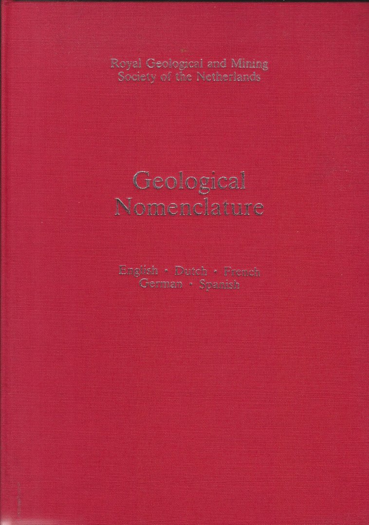 Visser, W. A. (red) / Royal Geological and Mining Society of the Netherlands - Geological Nomenclature: English - Dutch - French - German - Spanish