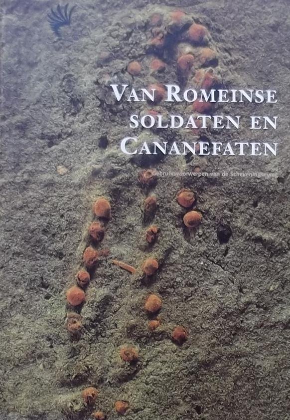 Waasdorp, J. A. - Van Romeinse Soldaten en Cananefaten. Gebruiksvoorwerpen van de Scheveningseweg.