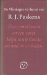 G.A. van Oorschot, [als R.J. Peskens] - De  Vlissingse verhalen - Twee vorstinnen en een vorst, Mijn tante Coleta en andere verhalen