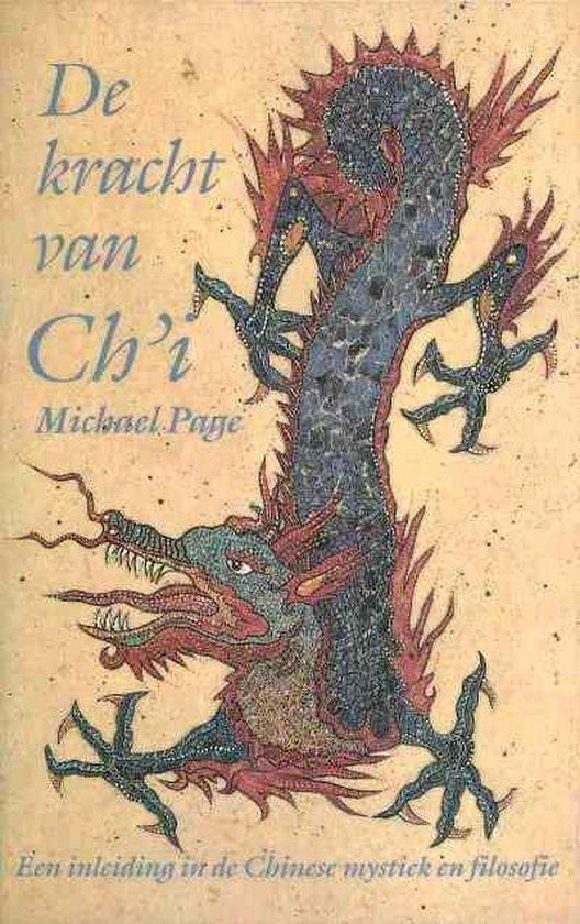 Page, Michael - De kracht van Ch'i / Een inleiding in de Chinese mystiek en filosofie
