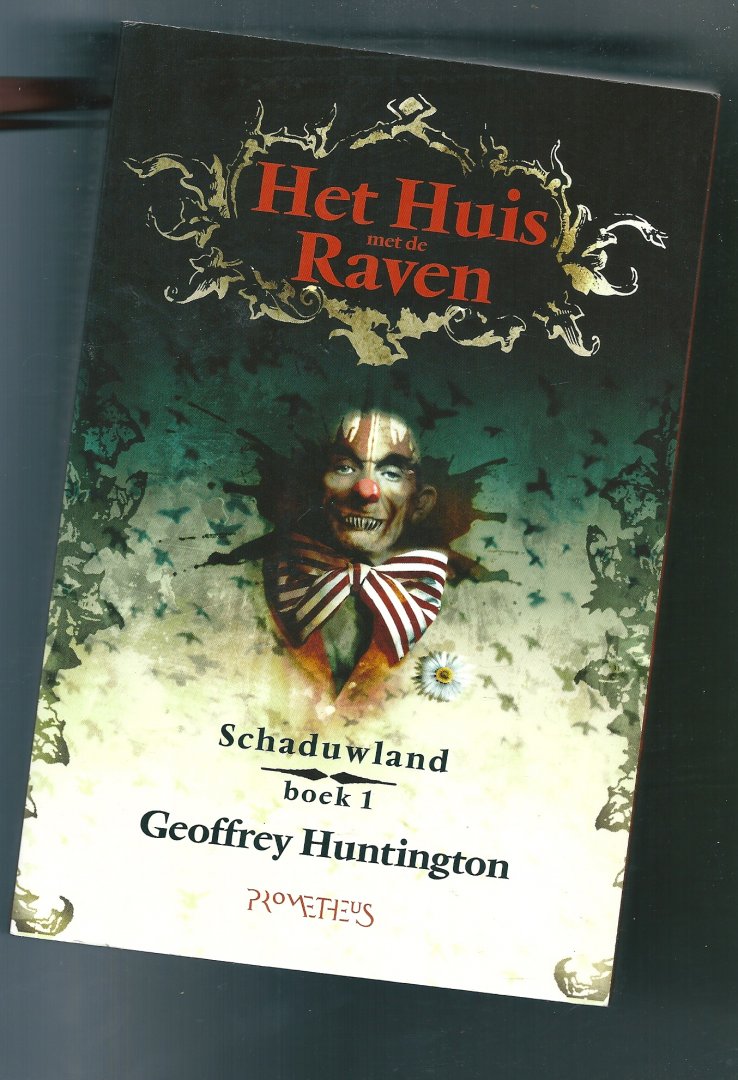 Huntington,Geoffrey - Schaduwland trilogie  1 Het huis met de raven 2 De Demonenkoningin 3 Bloedrode maan