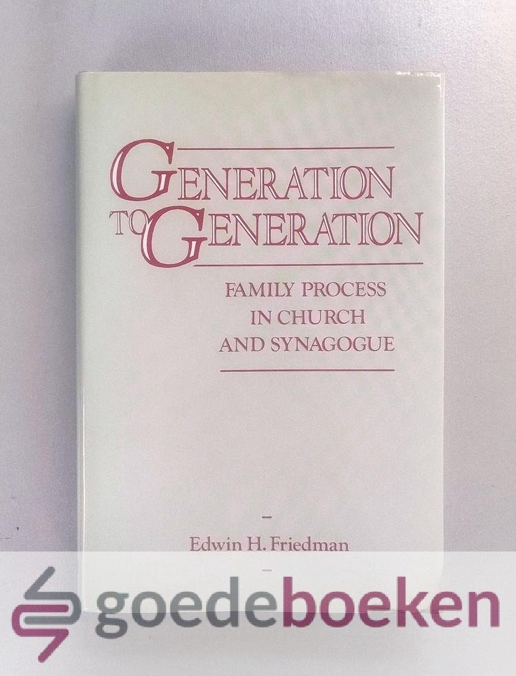 Friedman, Edwin H. - Generation tot Generation --- Family Process in Church and Synagogue