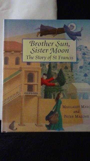 Mayo, M. & Malone, P., - Brother sun, sister moon. The story of St. Francis.