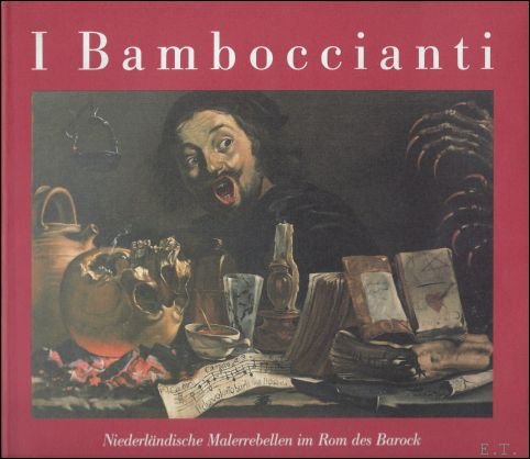 D.A. Levine ; Giuliano Briganti - I Bamboccianti :  Niederlandische Malerrebellen im Rom des Barock