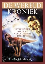 Vliegher, Jozef de - De wereldkroniek. Het oneindige verhaal, van de oerknal tot heden