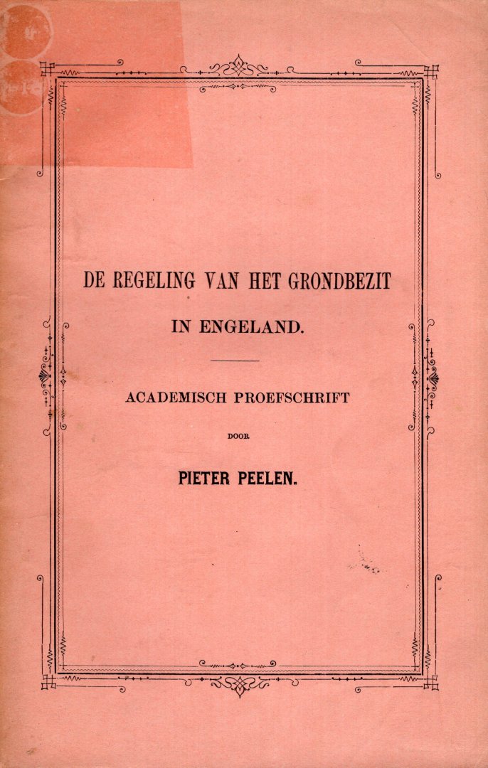 Peelen, Pieter. - De regeling van het grondbezit in Engeland.