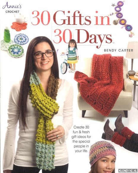 Carter, Bendy - 30 Gifts in 30 Days. Create 30 Fun & Fresh Gift Ideas for the Special People in Your Life