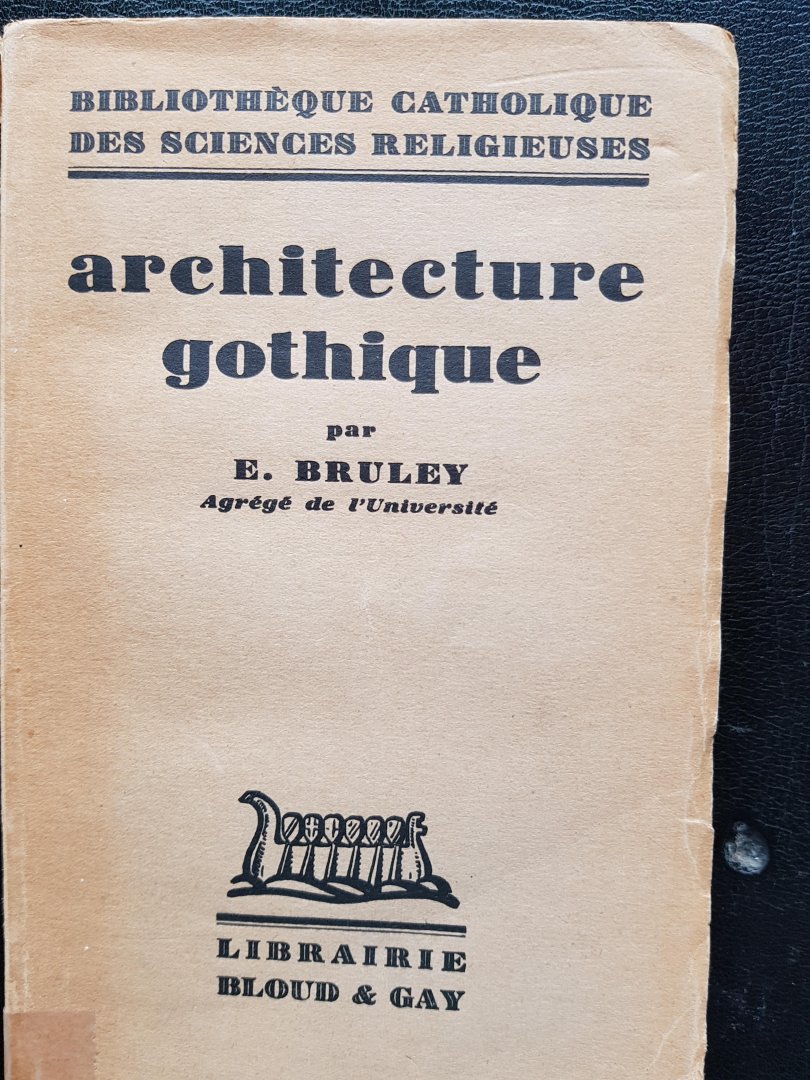 Bruley E. - Architecture gothique - verlucht met 10 pagina's tekeningen