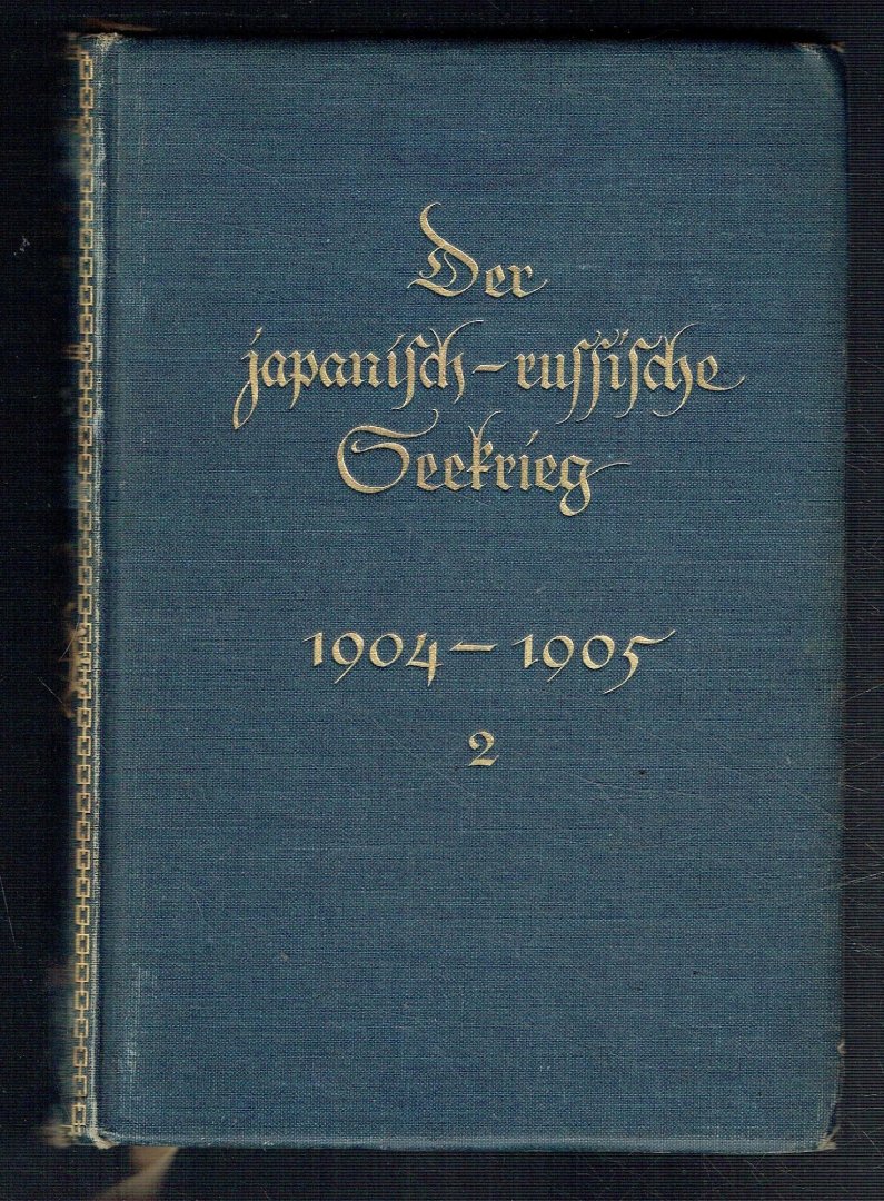 Knorr, Artur Friedrich Wolfram von (Kapitänleutnant - Der japanisch-russische Seekrieg 1904-1905 / Amtliche Darstellung des japanischen Admiralstabes (3 delen)