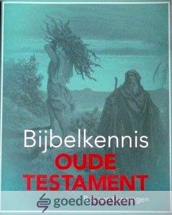 Groningen, B.S. van - Bijbelkennis Oude Testament *nieuw*
