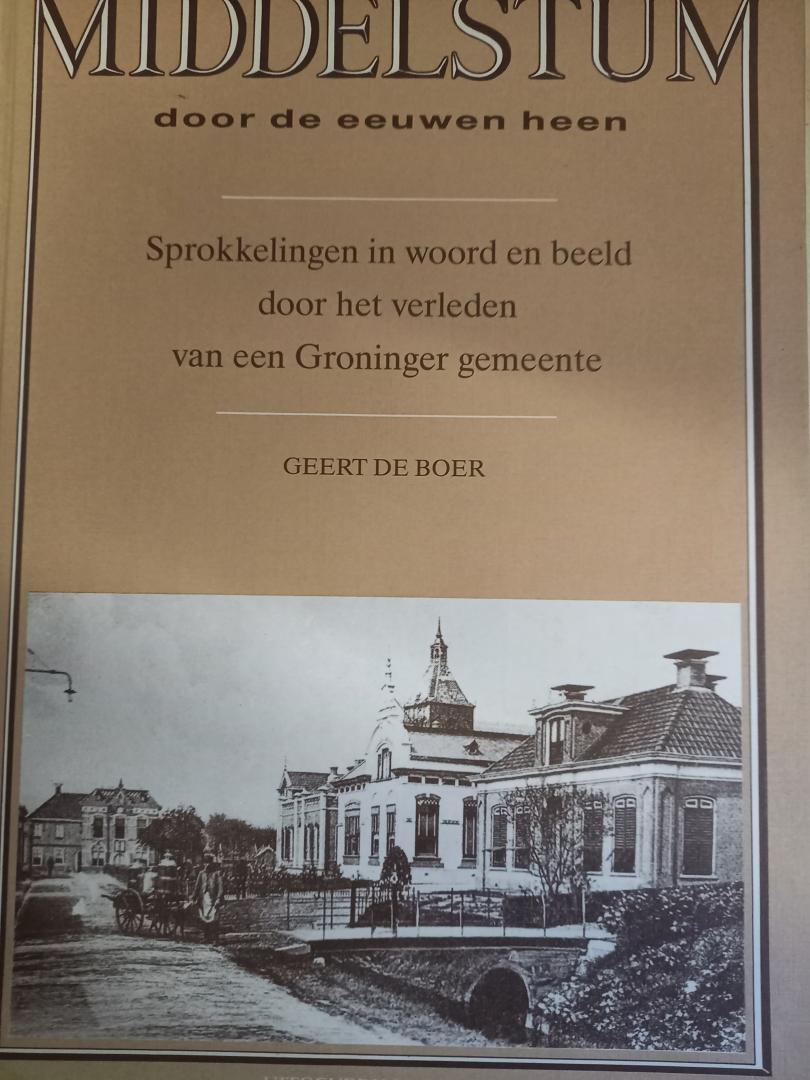 De Boer, Geert - Middelstum door de eeuwen heen.