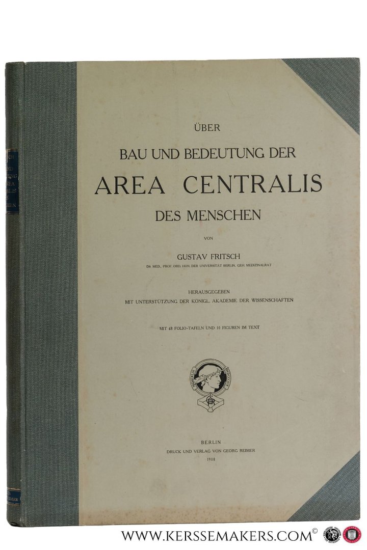 Fritsch, Gustav. - Über Bau und Bedeutung der Area Centralis des Menschen. Mit 68 Folio-Tafeln und 10 Figuren im Text.