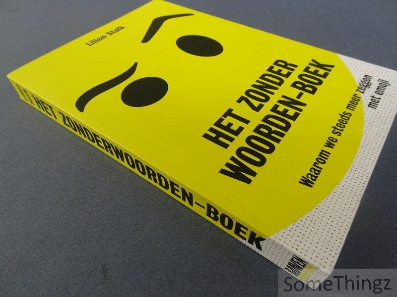 Lilian Stolk - Het zonder woorden-boek. Waarom we steeds meer zeggen met emoji.