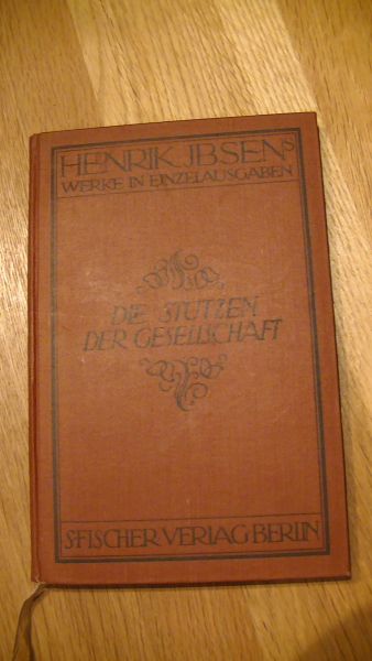 Ibsen, Henrik - Die Stützen der Gesellschaft : Schauspiel in vier  Akten / Aufzügen