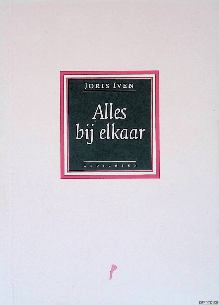 Iven, Joris - Alles bij elkaar: gedichten