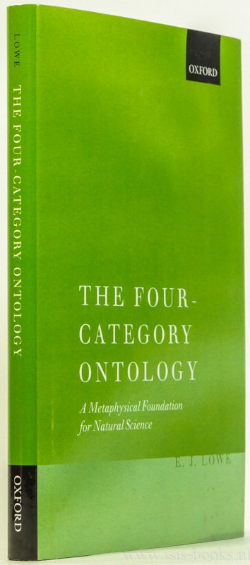 LOWE, E.J. - The four-category ontology. A metaphysical foundation for the natural science.