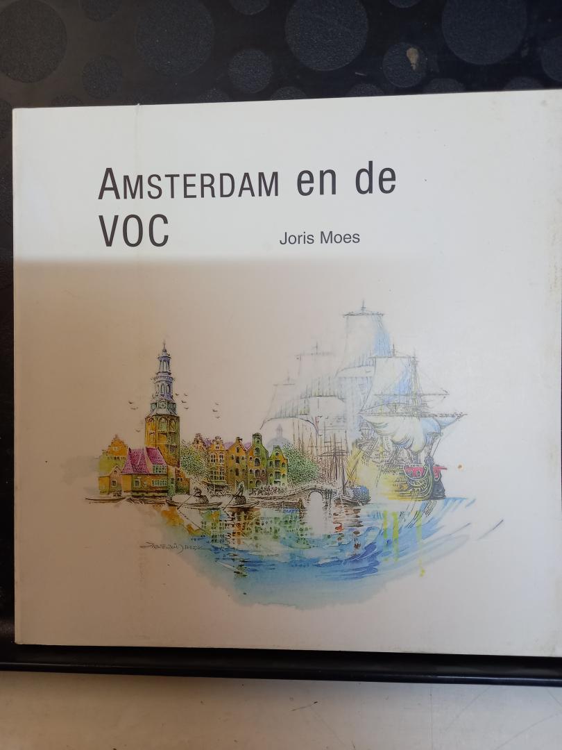 Moes, Joris - Amsterdam en de VOC