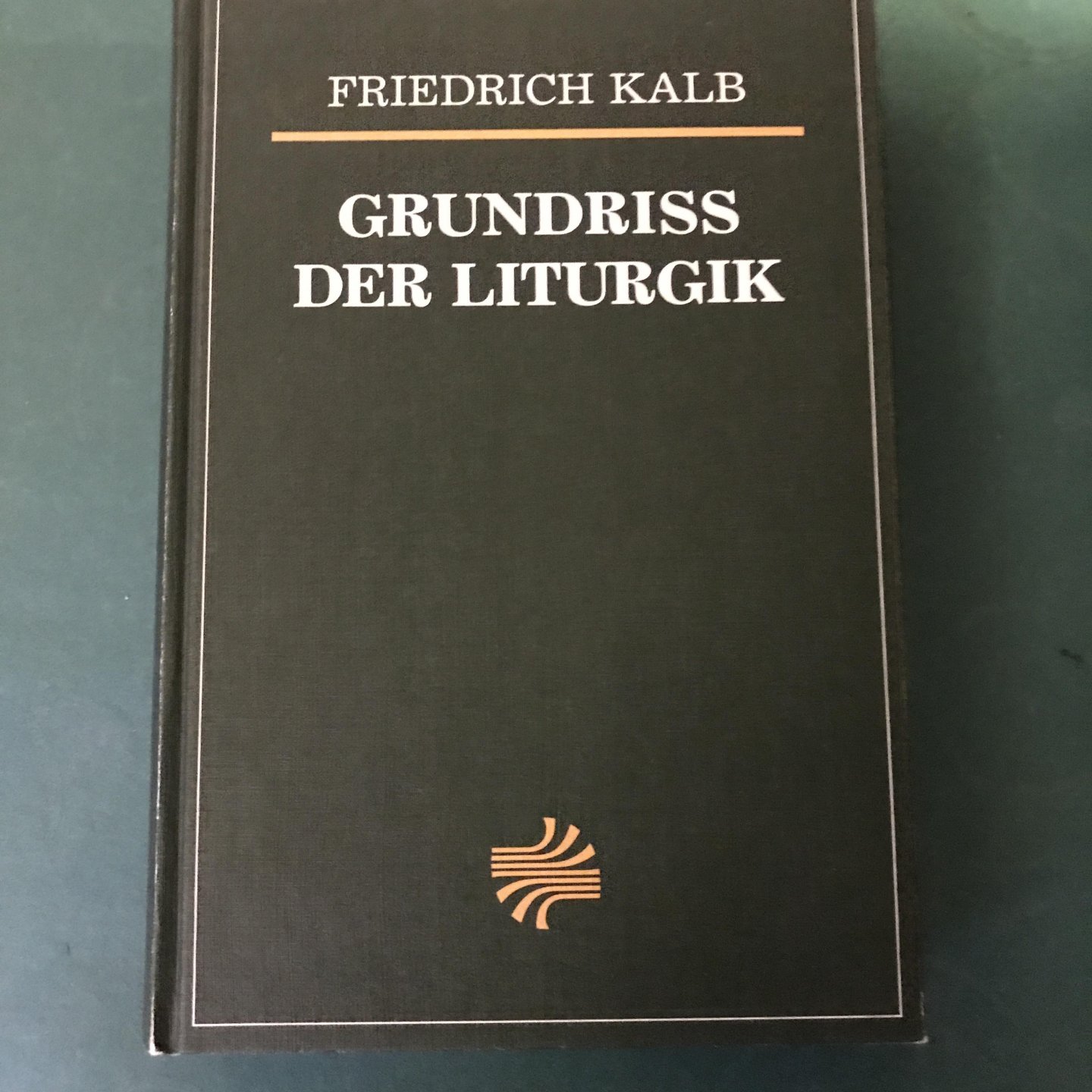 Kalb, Friedrich - Grundriss der Liturgik