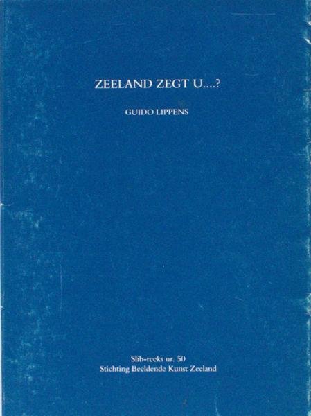 Lippens, Guido. - Zeeland zegt u...?