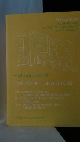 Glöckler, M. zst., - Gesundheit und Schule.  Reihe Persephone Band 11.