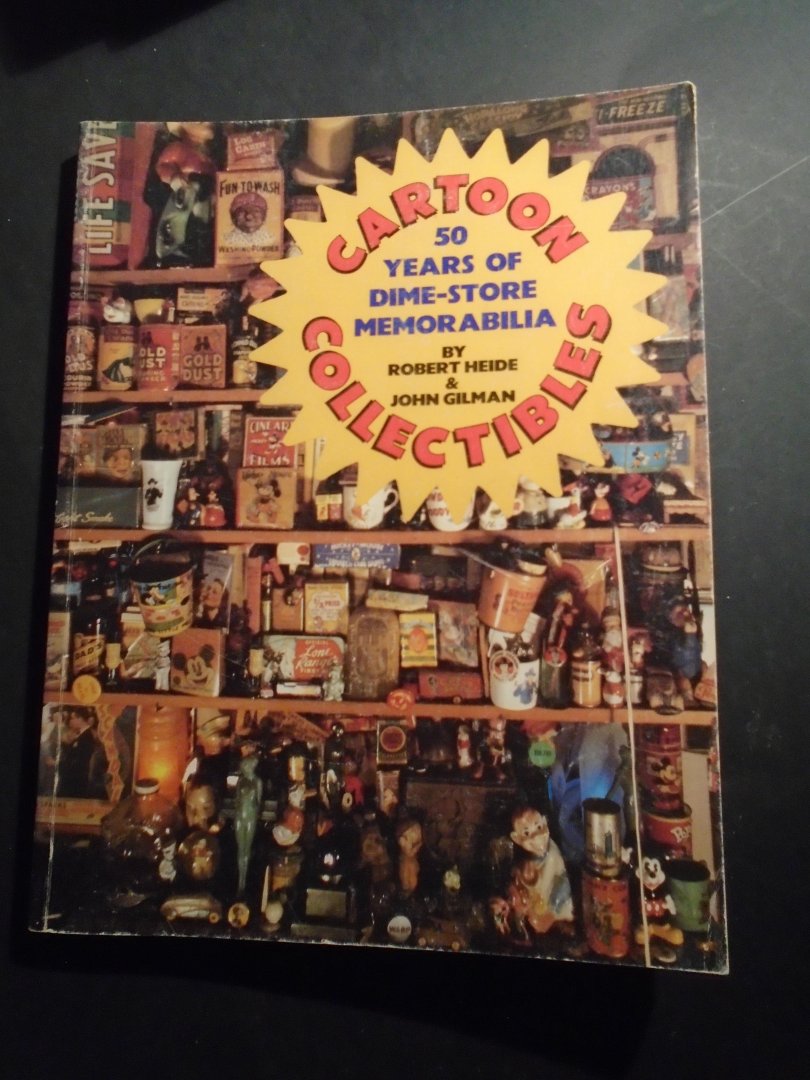Heide, Robert en Gilman, John. - Cartoon Collectibles. 50 years of dime-store memorabilia.  Dedicated to the  millions Mickey Mouse fans.