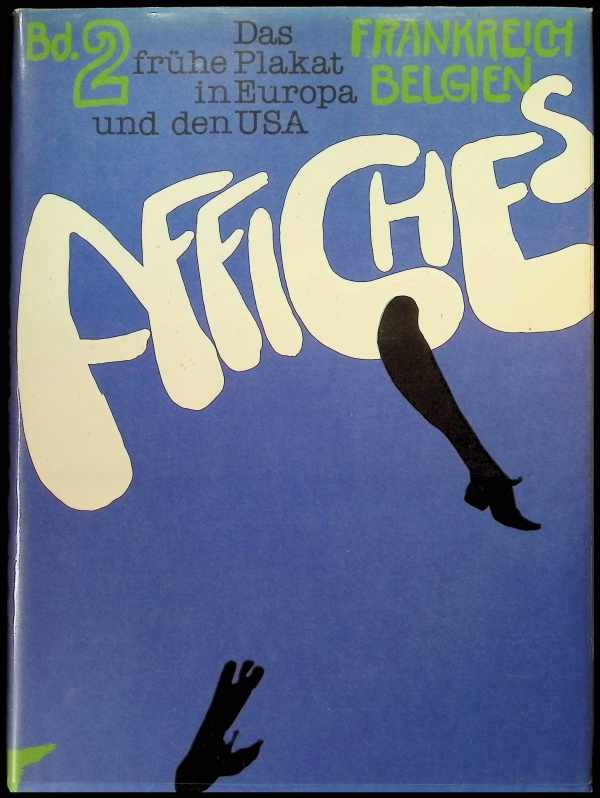 Ruth Malhorta, Heinz Peters , Christina Thon - Das frühe Plakat in Europa und den USA ein bestandskatalog BAND 2  FRANKREICH und BELGIEN