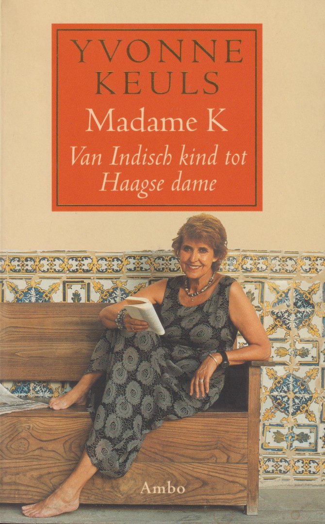 Keuls (Batavia, 17 december 1931), Yvonne - Madamme K - In Madame K – Van Indisch kind tot Haagse dame deelt Yvonne Keuls dierbare momenten uit haar bewogen leven met de lezer. Sommige verwerkte ze reeds in haar boeken, andere vonden hun neerslag in haar dagboeken en gaf ze nooit eerder prijs.
