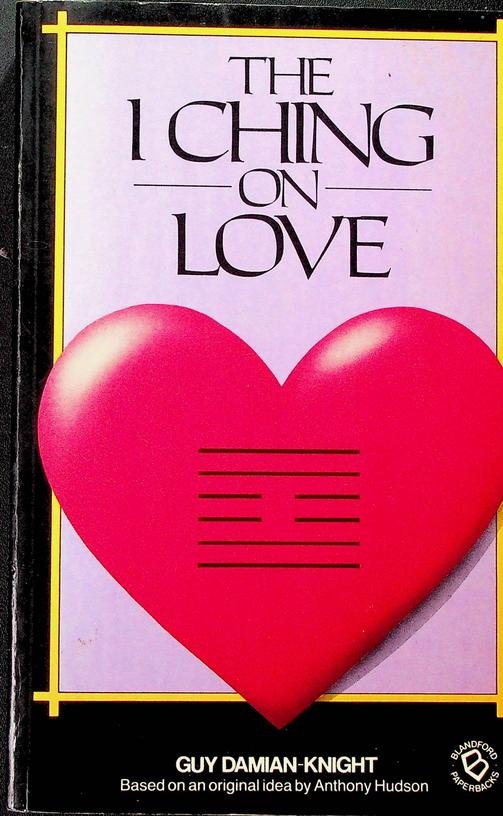 Damian-Knight, Guy - The I Ching on Love
