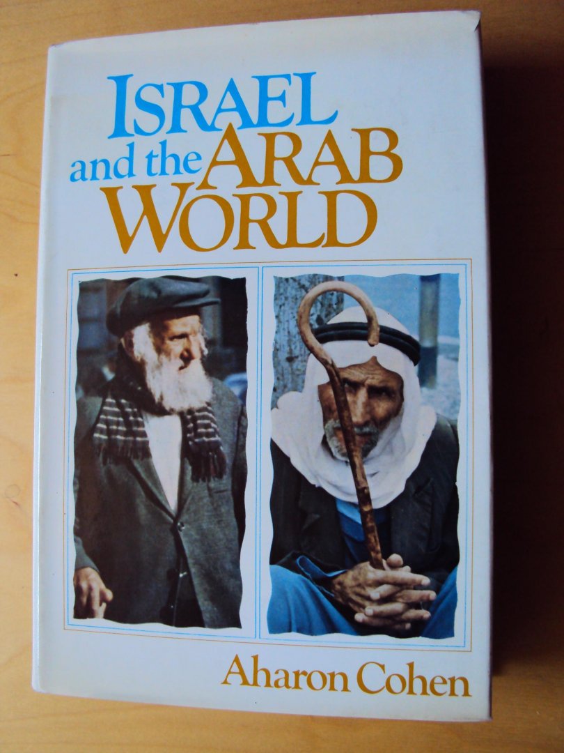 Cohen, Aharon - Israel and the Arab World. Met een voorwoord van Martin Buber
