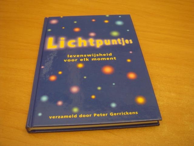 Gerrickens, Peter - Lichtpuntjes - levenswijsheid voor elk moment