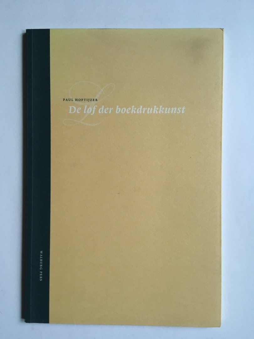 Hoftijzer, Paul - De lof der boekdrukkunst
