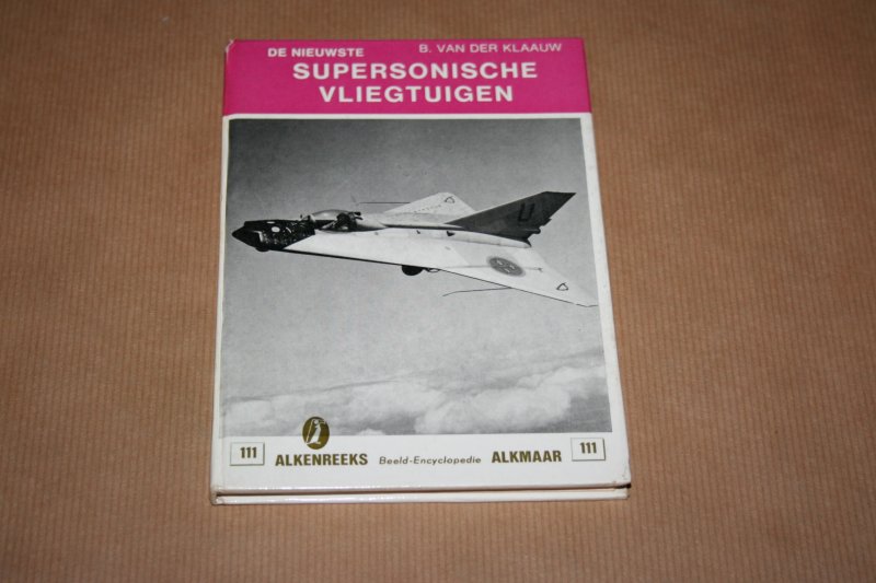 B. van der Klaauw - Supersonische vliegtuigen (Alkenreeks nr. 111)