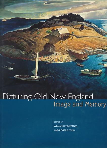 Truettner, William H. / Stein, Roger B. - Picturing old England. Image and memory