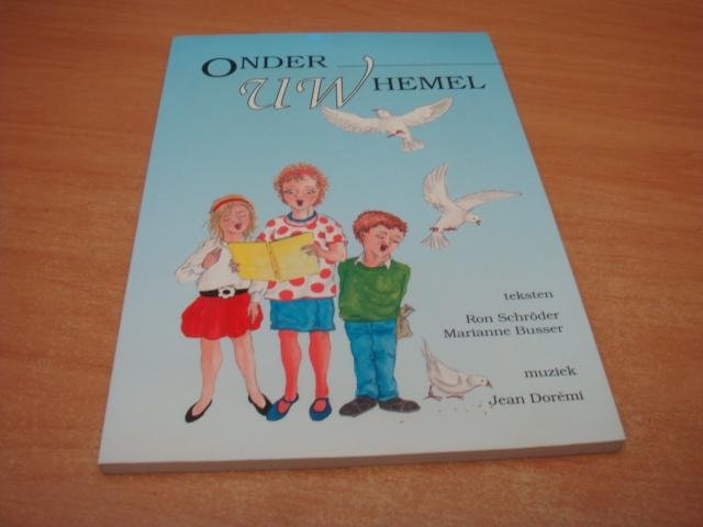 Schroder, Ron & Marianne Busser - Onder uw hemel