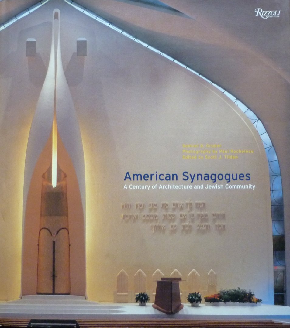 Gruber, Samuel D.    Rocheleau, Paul - American Synagogues  A Century of Architecture and Jewish Community