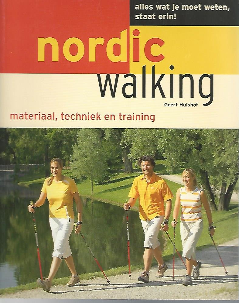 Hulshof, Geert - Nordic Walking -Materiaal, techniek, training