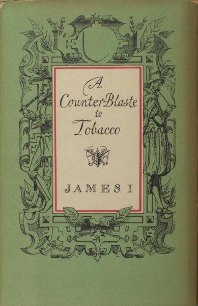 James I. - A Counter-Blaste to Tobacco.