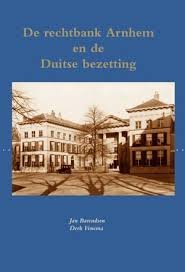 Barendsen, Jan, DerkVenema - De rechtbank Arnhem en de Duitse bezetting