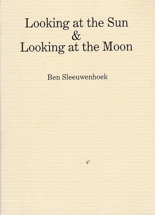 Sleeuwenhoek, Ben - Looking at the Sun & Looking at the Moon