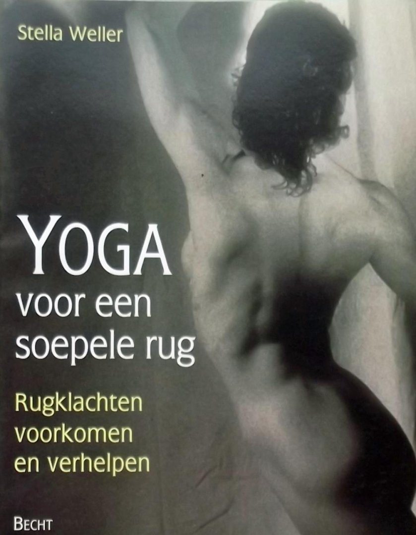 Stella Weller. - Yoga voor een soepele rug / druk 1