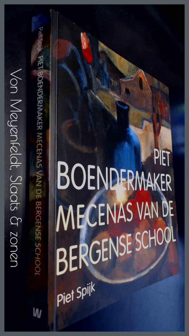 Spijk, Piet - Piet Boendermaker - Mecenas van de Bergense School