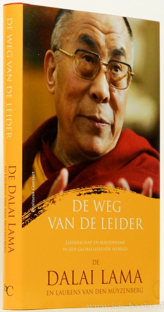 DALAI LAMA XIV (TENZIN GYATSO), MUYZENBERG, L. VAN DEN - De weg van de leider. Leiderschap en boeddhisme in een globaliserende wereld. Nederlandse vertaling: Tijmen Roozenboom.