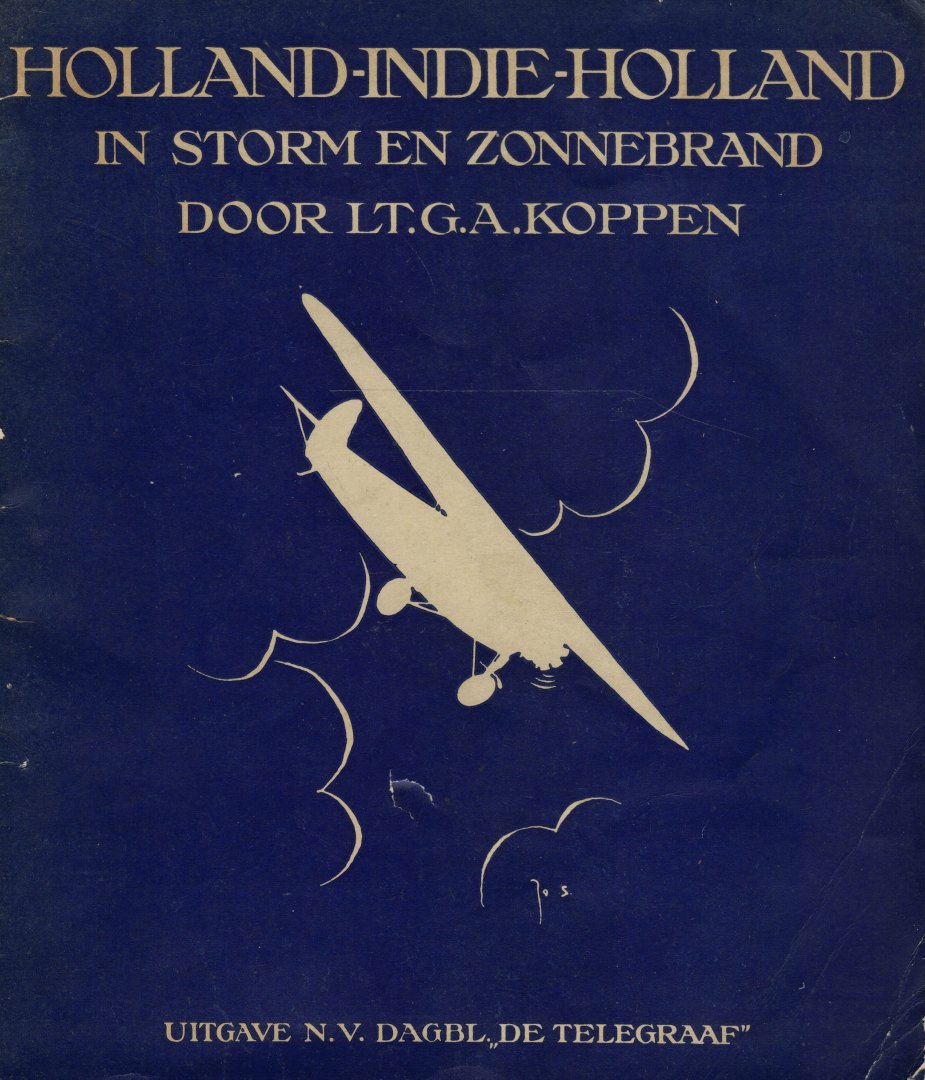 Koppen, Luitenant G.A. & Generaal C.J. Snijders (voorwoord) - Holland - Indië - Holland in storm en zonnebrand