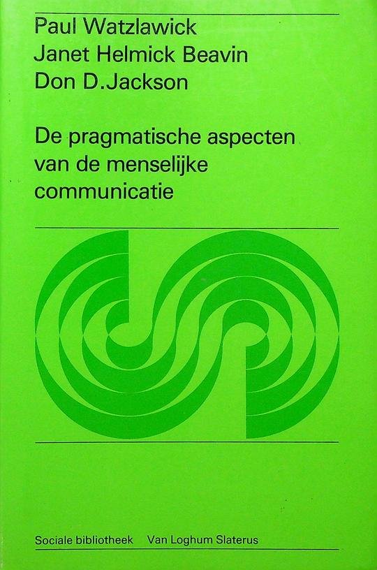 Watzlawick, P. / J.H. Beavin / D.D. Jackson - De pragmatische aspecten van de menselijke communicatie