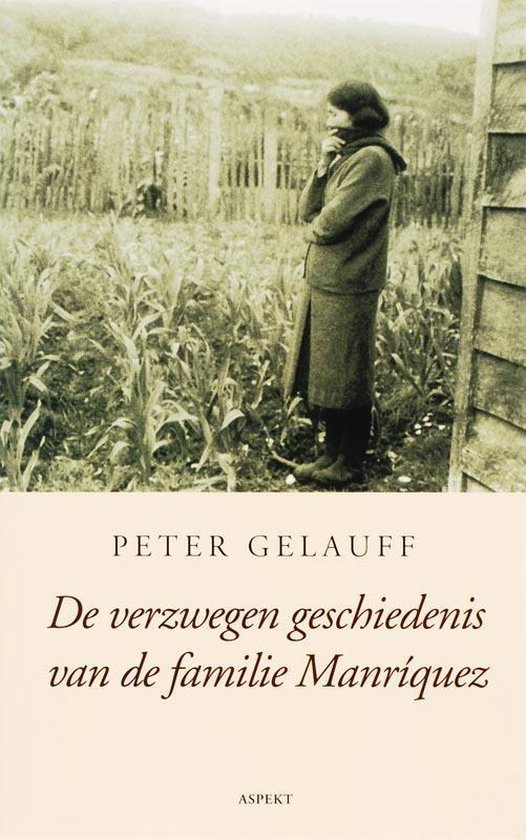 Gelauff, P. - De verzwegen geschiedenis van de familie Manríquez