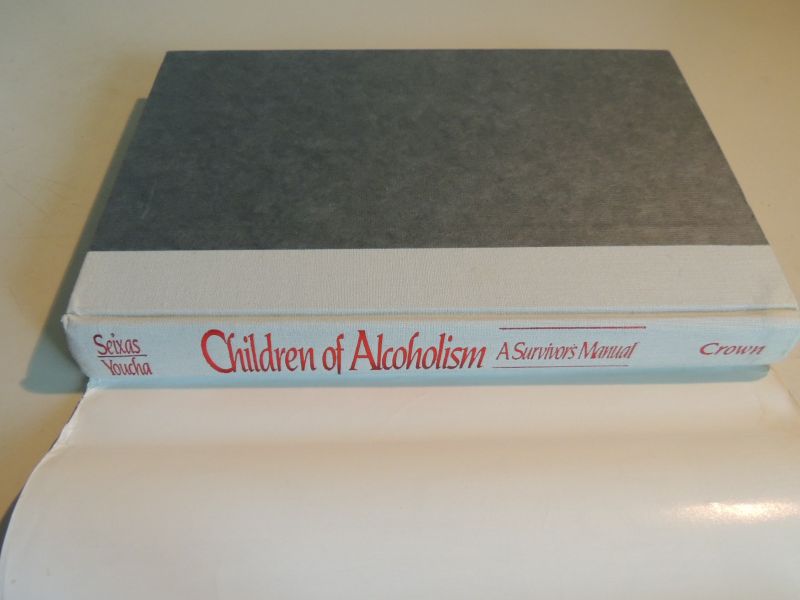 Seixas, Judith S & Youcha, Geraldine - Children of Alcoholism - A Survivor's Manual