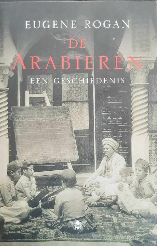ROGAN Eugene L. - De Arabieren - een geschiedenis