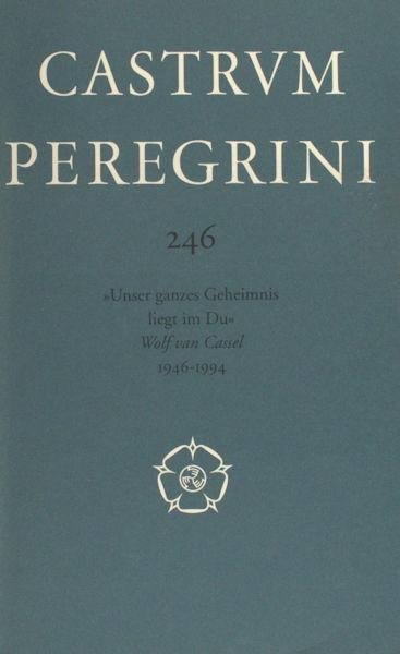 Cassel, Wolf von. - Unser ganzes Geheimnis liegt im Du, Wolf van Cassel, 1946 - 1994 ; Autobiographisches, zu seinen Gedichten, Erinnerungen zweier Freunde.