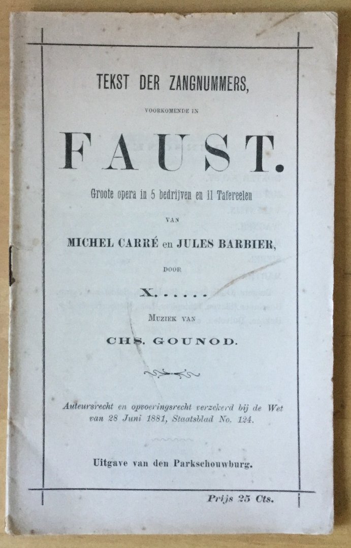 Carré, Michel en Barbier, Jules (muziek van CHS. Gounod) - FAUST; tekst der zangnummers, groote opera in 5 bedrijven en 11 tafereelen